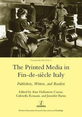 Printed Media in Fin-de-siecle Italy(English, Hardcover, Caesar Ann Hallamore)