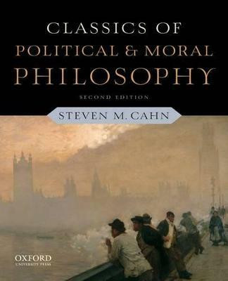 Classics of Political and Moral Philosophy(English, Paperback, Cahn Steven M.)