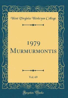 1979 Murmurmontis, Vol. 69 (Classic Reprint)(English, Hardcover, College West Virginia Wesleyan)