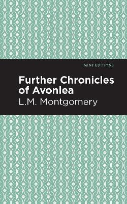 Further Chronicles of Avonlea(English, Hardcover, Montgomery L. M.)