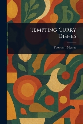 Tempting Curry Dishes(English, Paperback, Murrey Thomas J (Thomas Jefferson))