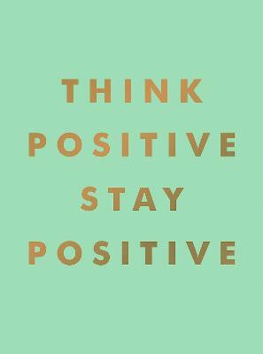 Think Positive, Stay Positive(English, Hardcover, Publishers Summersdale)