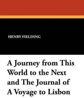 A Journey from This World to the Next and the Journal of a Voyage to Lisbon(English, Paperback, Fielding Henry)