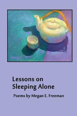 Lessons on Sleeping Alone(English, Paperback, Freeman Megan E)