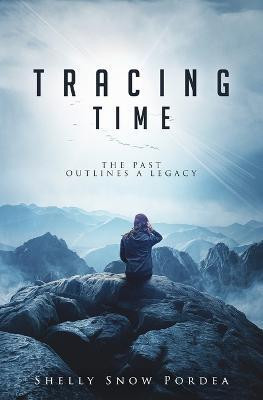 Tracing Time(English, Paperback, Pordea Shelly Snow)