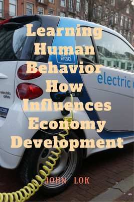 Learning Human Behavior How Influences Economy Development(English, Paperback, Lok John)