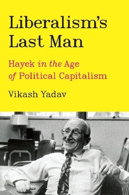 Liberalism's Last Man(English, Hardcover, Yadav Vikash)