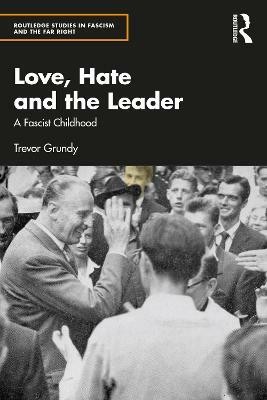 Love, Hate and the Leader(English, Paperback, Grundy Trevor)