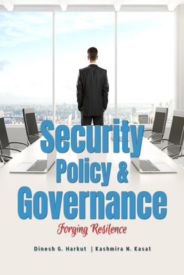 Security Policy and Governance  - Forging Resilience(English, Paperback, Dr. Dinesh G. Harkut)