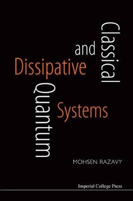Classical And Quantum Dissipative Systems(English, Paperback, Razavy Mohsen)