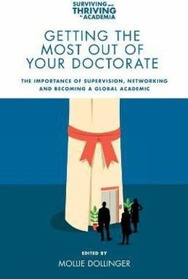 Getting the Most Out of Your Doctorate(English, Paperback, unknown)