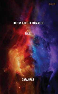 Poetry for the damaged soul(Paperback, Sara Grab)