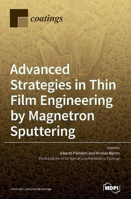 Advanced Strategies in Thin Film Engineering by Magnetron Sputtering(English, Hardcover, unknown)