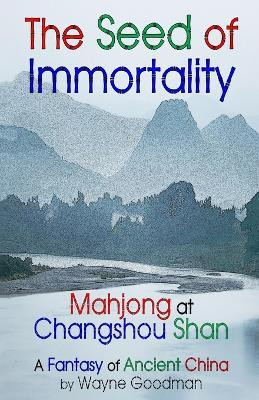 The Seed of Immortality(English, Paperback, Goodman Wayne)