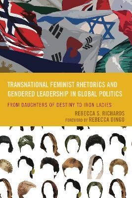 Transnational Feminist Rhetorics and Gendered Leadership in Global Politics(English, Paperback, Richards Rebecca S.)