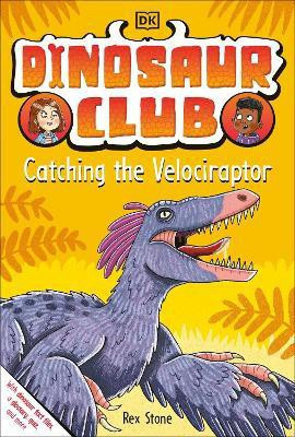 Dinosaur Club: Catching the Velociraptor(English, Paperback, Stone Rex)