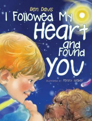I Followed My Heart and Found You(English, Hardcover, Davis Ben)