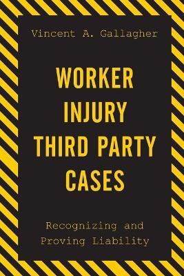 Worker Injury Third Party Cases(English, Paperback, Gallagher Vincent A.)