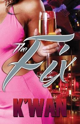 The Fix(English, Paperback, K'wan)