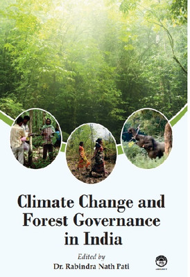 Climate Change and Forest Governance in India(Hardcover, Dr. Rabindra Nath Pati (ed.))