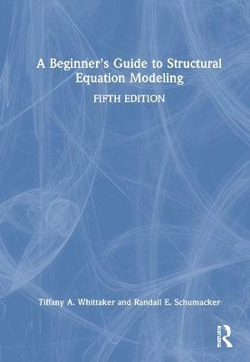 A Beginner's Guide to Structural Equation Modeling(English, Hardcover, Whittaker Tiffany A.)