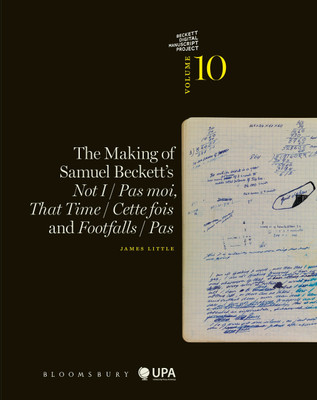 The Making of Samuel Beckett's Not I / Pas moi, That Time / Cette fois and Footfalls / Pas(English, Paperback, Little James Dr)
