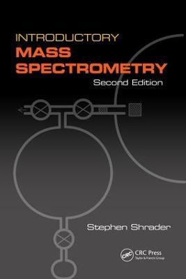 Introductory Mass Spectrometry(English, Electronic book text, Shrader Stephen)