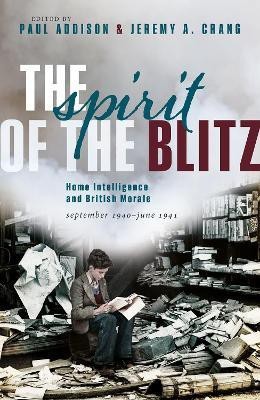 The Spirit of the Blitz(English, Hardcover, Addison Paul)