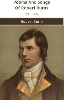 Poems And Songs Of Robert Burns 1771-1796(Paperback, Robert Burns)