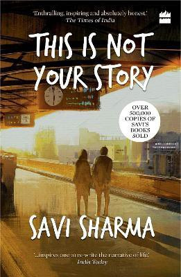 This Is Not Your Story(English, Paperback, Sharma Savi)