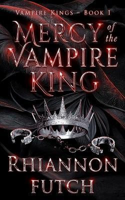 Mercy of the Vampire King(English, Paperback, Futch Rhiannon)