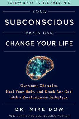 Your Subconscious Brain Can Change Your Life(English, Paperback, Dr.,Mike Dow,)