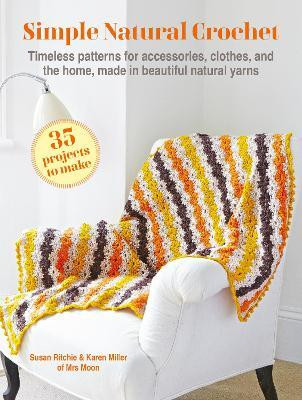 Simple Natural Crochet: 35 projects to make(English, Paperback, Ritchie Susan)