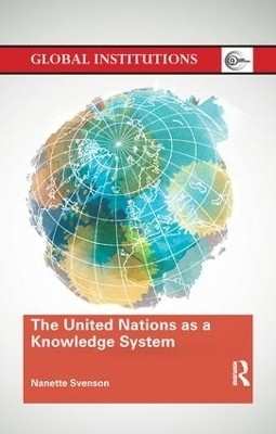 The United Nations as a Knowledge System(English, Paperback, Svenson Nanette)