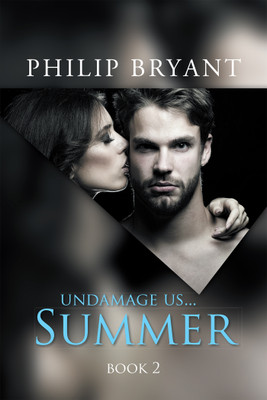 Undamage us... Summer(English, Paperback, Bryant Philip)