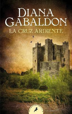 La cruz ardiente / The Fiery Cross(Spanish, Paperback, Gabaldon Diana)