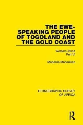 The Ewe-Speaking People of Togoland and the Gold Coast(English, Hardcover, Manoukian Madeline)