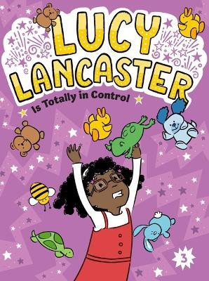 Lucy Lancaster Is Totally in Control(English, Hardcover, Coven Willow)
