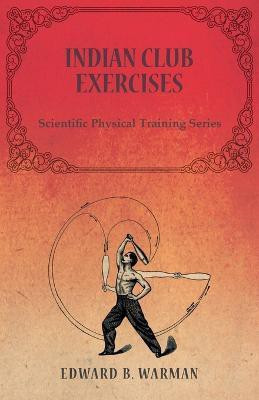 Indian Club Exercises(English, Paperback, Warman Edward B)