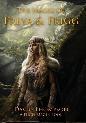 The Magik of Freya and Frigg(English, Hardcover, Thompson David)