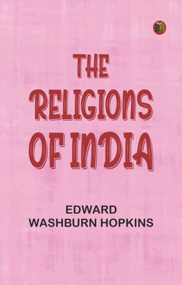 The Religions of India(Paperback, Edward Washburn Hopkins)