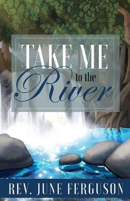 Take Me to the River(English, Paperback, Ferguson June REV)