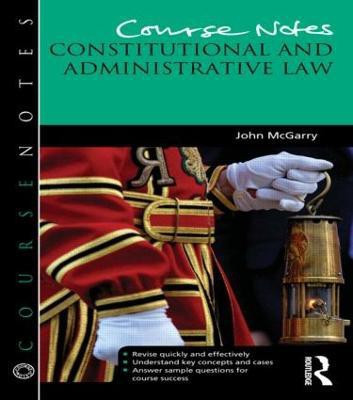 Course Notes: Constitutional and Administrative Law(English, Paperback, McGarry John)