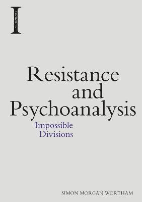 Resistance and Psychoanalysis(English, Electronic book text, Morgan Wortham Simon)