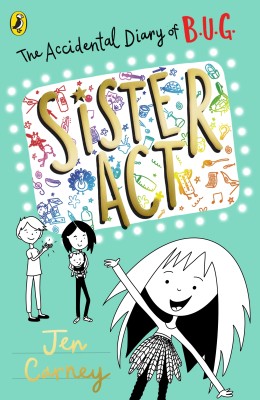 The Accidental Diary of B.U.G.: Sister Act(English, Paperback, Carney Jen)