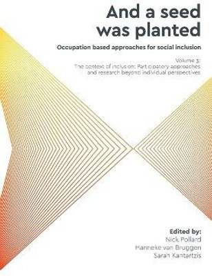 'And a seed was planted...' Occupation based approaches for social inclusion(English, Paperback, unknown)