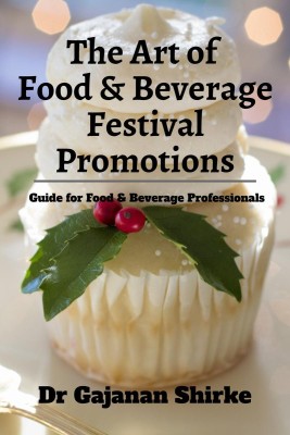 The Art of Food and Beverage Festival Promotions  - Guide for Food & Beverage Professionals(English, Paperback, Gajanan Dr)