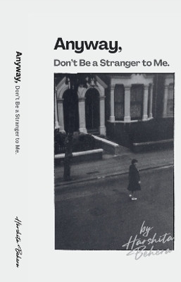 Anyway, Don't Be a Stranger to Me(English, Paperback, Harshita Behera)