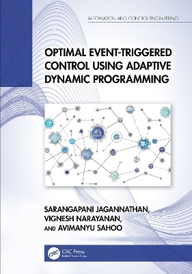 Optimal Event-Triggered Control Using Adaptive Dynamic Programming(English, Hardcover, Jagannathan Sarangapani)