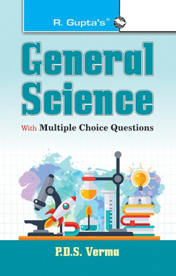 General Science: With Multiple Choice Questions(English, Paperback, P.D.S. Verma, RPH Editorial Board)
